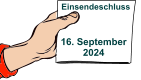 Einsendeschluss  16. September 2024