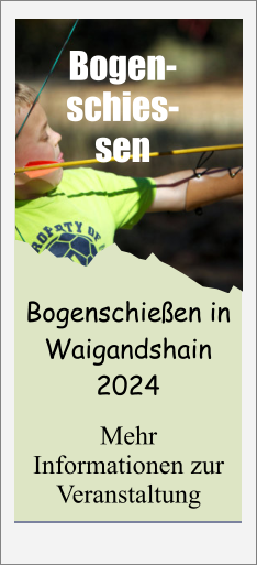 Bogenschießen in  Waigandshain 2024 Bogenschiessen   Mehr Informationen zur Veranstaltung